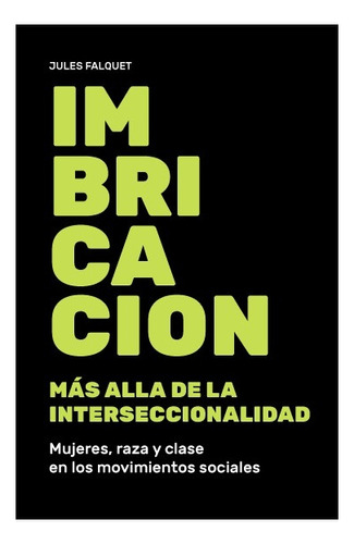 Imbricacion. Mas Alla De La Interseccionalidad - Falquet Jul