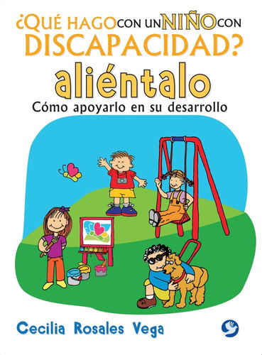 ¿que Hago Con Un Niño Con Discapacidad? Alientalo - Rosales 