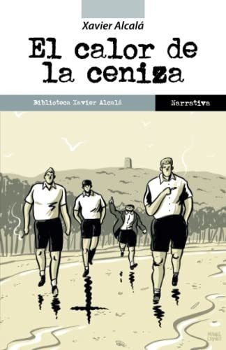 El Calor De La Ceniza - Alcala, Xavier, De Alcalá, Xavier. Editorial Independently Published En Español