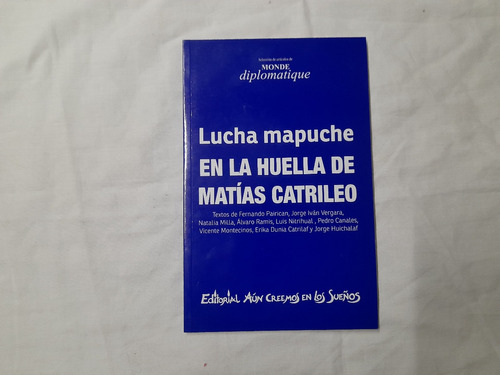  Lucha Mapuche. En La Huella De Matías Catrileo