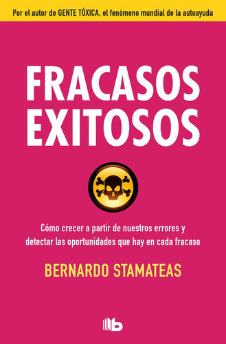 Fracasos exitosos, de Stamateas, Bernardo. Editorial B De Bolsillo (Ediciones B), tapa blanda en español