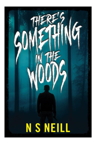 Libro: Theres Something In The Woods (the Weird Wild Woods