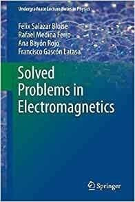 Problemas Resueltos En Electromagnetismo (notas De Clase De 