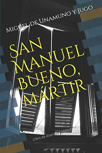 San Manuel Bueno Martir: Libro De Dominio Publico -clasicos