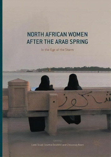 North African Women After The Arab Spring, De Larbi Touaf. Editorial Springer International Publishing Ag, Tapa Blanda En Inglés