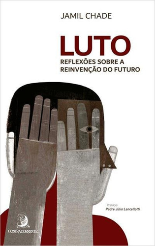 Luto: Reflexoes Sobre A Reinvençao...1ªed.(2022) - Livro