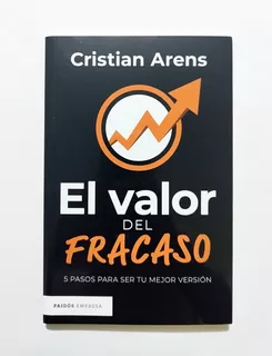 El Valor Del Fracaso - Cristian Arens