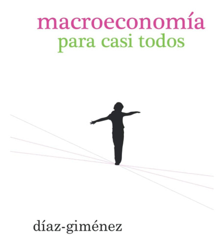 Libro: Macroeconomía Para Casi Todos (spanish Edition)