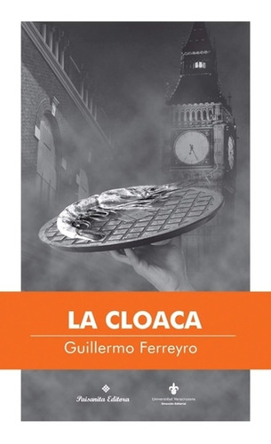 La Cloaca, De Guillermo Ferreyro, Paisanita Editora, 2019