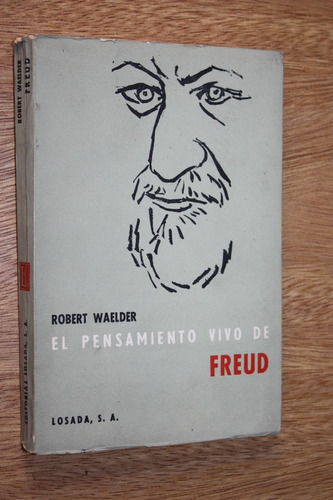 El Pensamiento Vivo De Freud - Robert Waelder - Losada