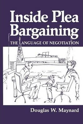 Libro Inside Plea Bargaining - D. W. Maynard