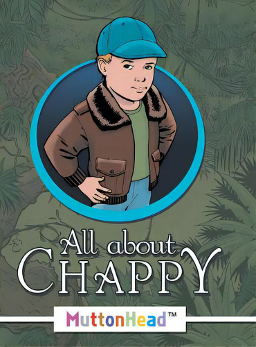 All About Chappy, De Muttonhead(tm). Editorial Archway Pub, Tapa Dura En Inglés