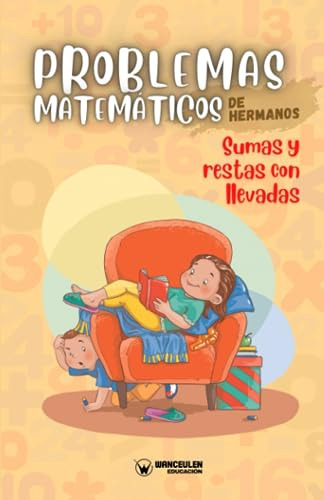 Problemas Matemáticos De Hermanos. Sumas Y Restas Con Llevad
