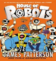 Comprar Libro House Of Robots - James Patterson
