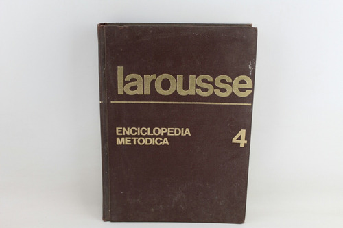 R375 Larousse Enciclopedia Metodica Tomo 4