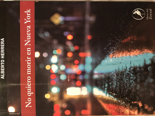 No Quiero Morir En Nueva York - Ficcionaria Alberto Herrera