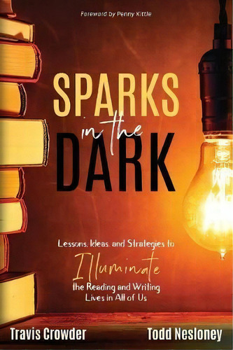 Sparks In The Dark, De Travis Crowder. Editorial Dave Burgess Consulting Inc, Tapa Blanda En Inglés