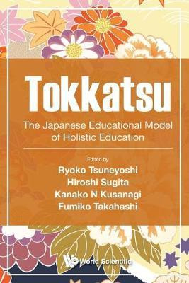 Libro Tokkatsu: The Japanese Educational Model Of Holisti...