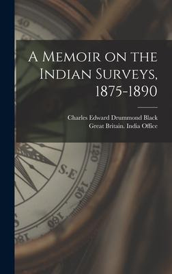 Libro A Memoir On The Indian Surveys, 1875-1890 - Charles...