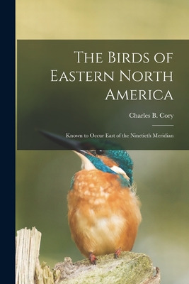 Libro The Birds Of Eastern North America: Known To Occur ...