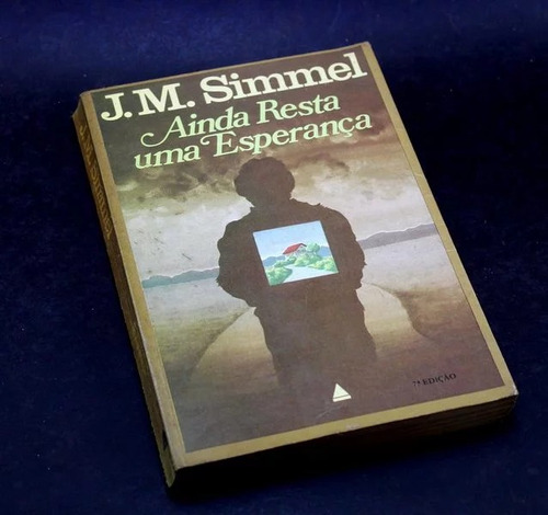 J. M. Simmel, Ainda Resta Uma Esperança