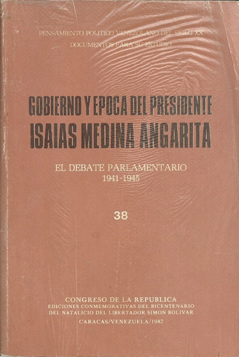 Libro Medina Angarita  Gobierno Y Epoca El Parlamento 1941