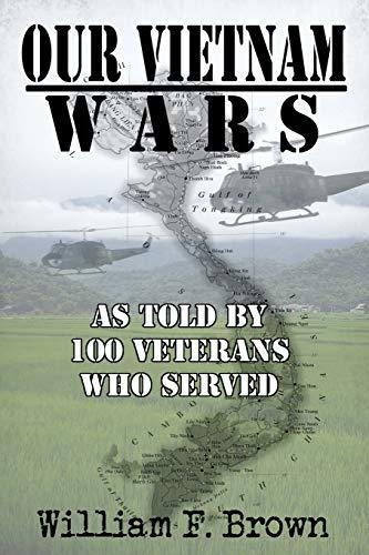 Book : Our Vietnam Wars As Told By 100 Veterans Who Served 