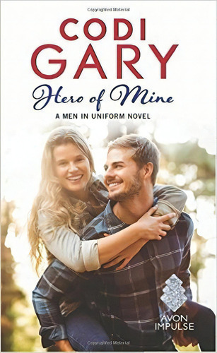 Men In Uniform 2: Hero Of Mine - Avon Kel Ediciones, De Gary,codi. Editorial Avon Books En Inglés