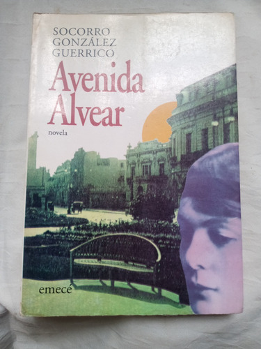 Avenida Alvear Socorro Gonzalez Guerrico Emece Editor