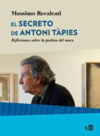 El Secreto De Antoni Tàpies - Massino Recalcati