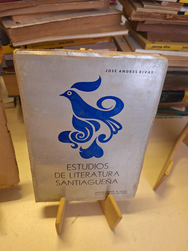 Estudios De Literatura Santiagueña - José Andrés Rivas