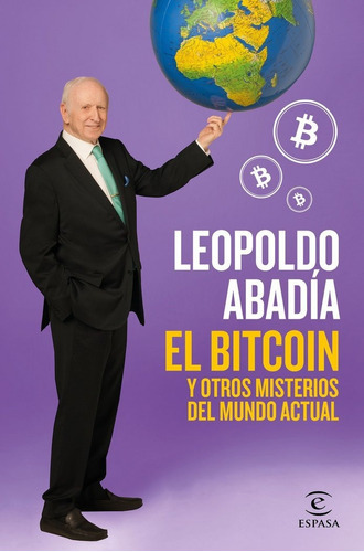 El Bitcoin Y Otros Misterios Del Mundo Actual, De Abadía, Leopoldo. Editorial Espasa, Tapa Blanda En Español