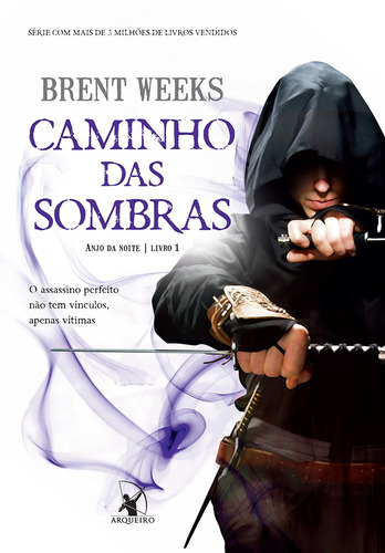 Caminho das sombras (Anjo da noite – Livro 1), de Weeks, Brent. Editora Arqueiro Ltda., capa mole em português, 2016