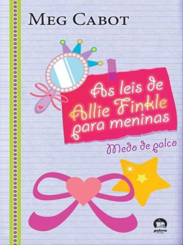 As Leis De Allie Finkle Para Meninas: Medo De Palco (vol. 4): Medo De Palco - Vol. 4, De Cabot, Meg. Editora Galera Record, Capa Mole, Edição 1ª Edição - 2013 Em Português