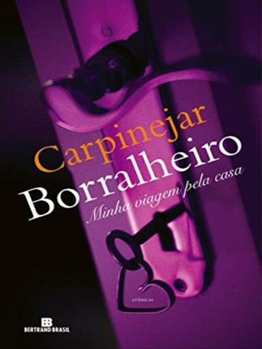 Borralheiro, De Carpinejar, Fabrício. Editora Bertrand Brasil, Capa Mole, Edição 4ª Edição - 2011 Em Português