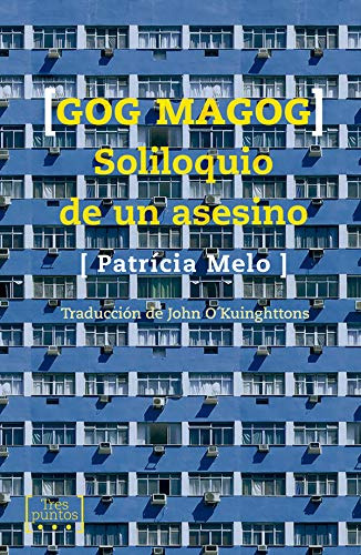 Gog Magog Soliloquio De Un Asesino, Melo, Tres Puntos