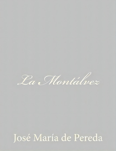 La Mont Lvez, De Jose Maria De Pereda. Editorial Createspace Independent Publishing Platform, Tapa Blanda En Español