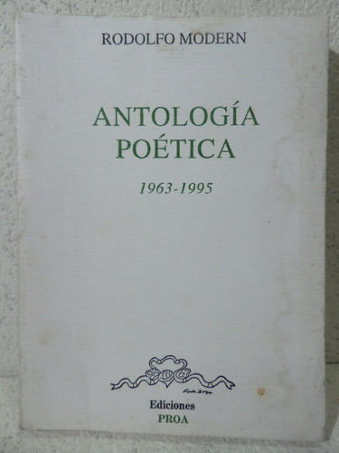 Antologia Poetica 1963-1995, Rodolfo Modern, Proa