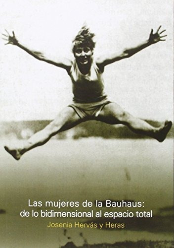 Las Mujeres De La Bauhaus 10 Años (*)