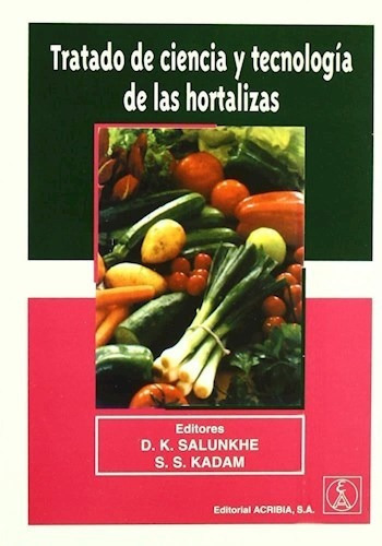 Tratado De Ciencia Y Tecnologia De Las Hortali, de D. K. Salunkhe. Editorial Acribia en español