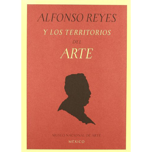 Alfonso Reyes Y Los Territorios Del Arte - Rm - #d