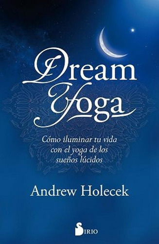 Dream Yoga - Andrew Holecek