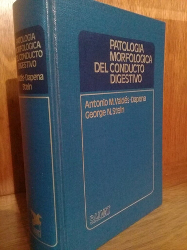 Patología Morfológica Del Conducto Digestivo - Valdes Dapena