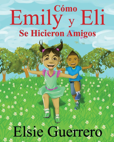 Libro: Como Emily Y Eli Se Hicieron Amigo (spanish Edition)