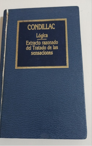 Lógica. Extracto Razonado Del Tratado De Las Sensaciones 