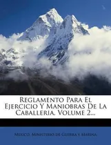 Comprar Libro Reglamento Para El Ejercicio Y Maniobras De La Caba...