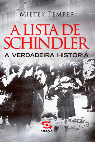 A lista de Schindler: A verdadeira história, de Pemper, Mietek. Editora Geração Editorial Ltda, capa mole em português, 2019