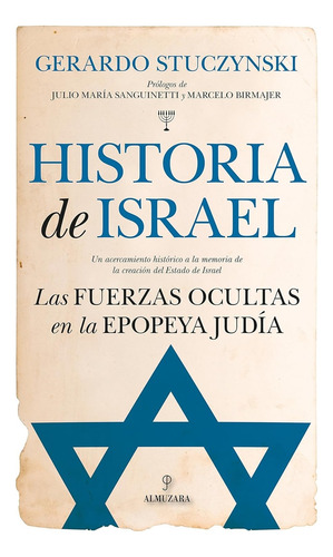 Historia De Israel: Las Fuerzas Ocultas En La Epopeya Judía 