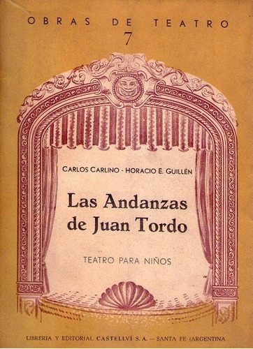 Las Andanzas De Juan Tordo. Teatro Para Niños * Carlino 
