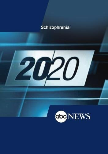 Abc News 20/20 Esquizofrenia.